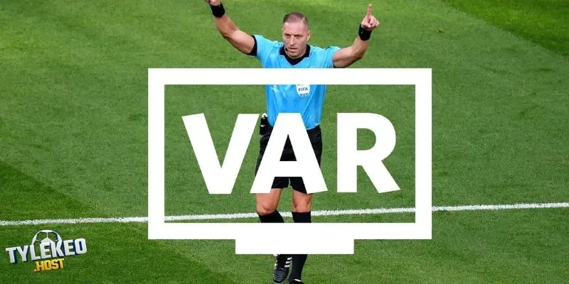 Kèo Check VAR: Khi Công Nghệ Quyết Định Tỷ Lệ Kèo Bóng Đá