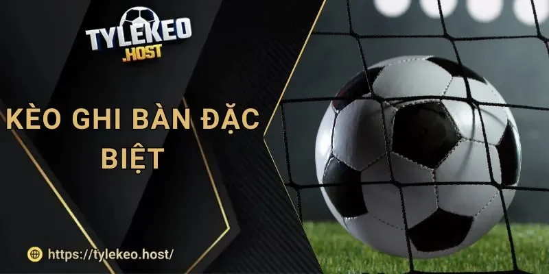 Tỷ Lệ Kèo Ghi Bàn Đặc Biệt: Loại Hình Độc Lạ Hút Người Chơi