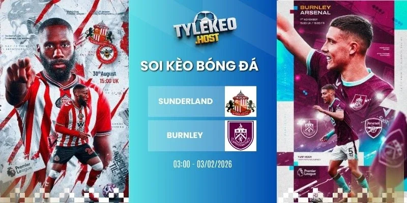 Soi Kèo Nhà Cái Sunderland vs Burnley
