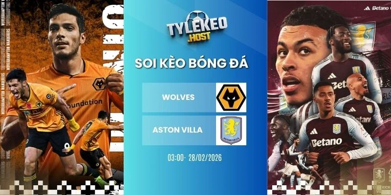 Soi keo ty le Wolves vs Aston Villa - NHA, 28/02/2026